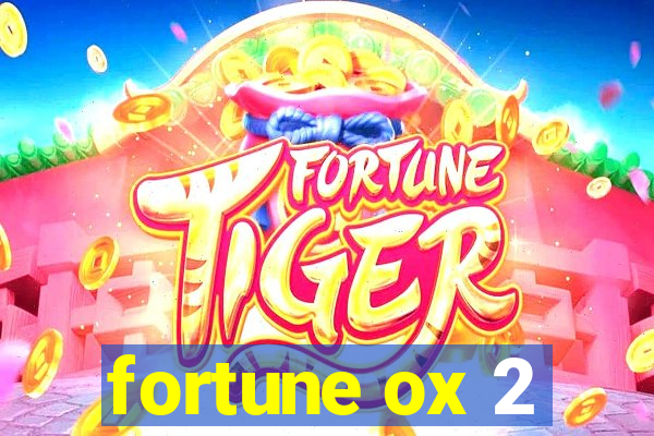 fortune ox 2